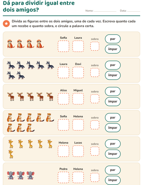Dá para dividir igual entre dois amigos?
