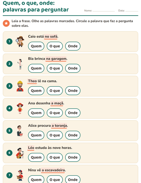 Quem, o que, onde: circule a palavra que faz a pergunta